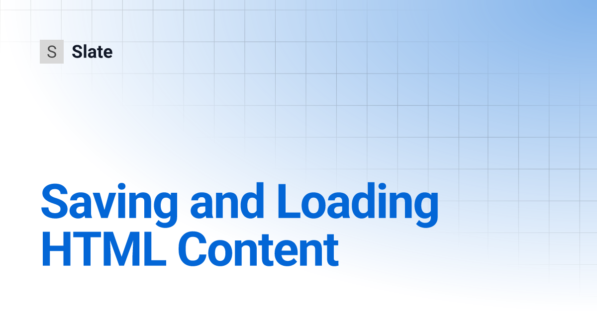 Saving and Loading HTML Content | Slate